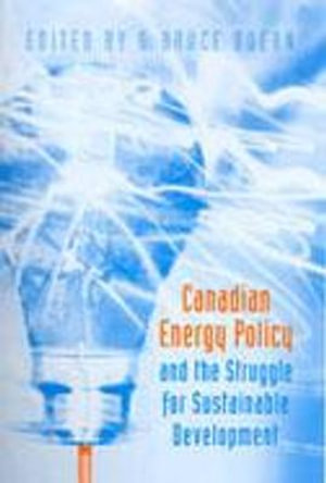 Canadian Energy Policy and the Struggle for Sustainable Development - G. Bruce Doern