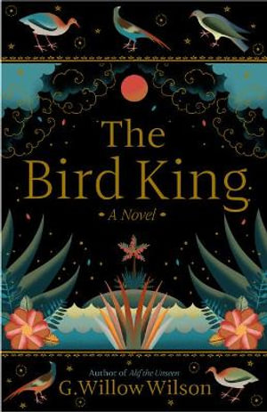 The Bird King - G Willow Wilson