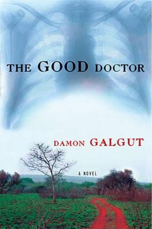 The Good Doctor - Damon Galgut