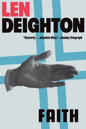 Faith : A Bernard Samson Novel - Len Deighton