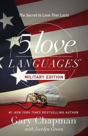 The 5 Love Languages Military Edition : The Secret to Love That Lasts - Gary D Chapman