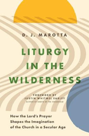 Liturgy in the Wilderness - D. J. Marotta