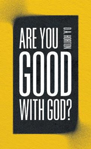 Are You Good with God? - D. A. Horton