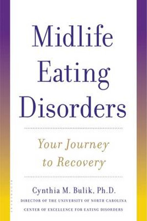 Midlife Eating Disorders : Your Journey to Recovery - Cynthia M. Bulik