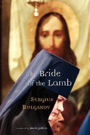 The Bride of the Lamb - Sergius Bulgakov