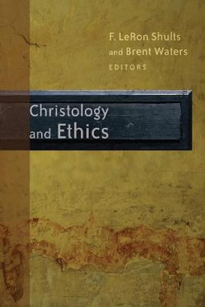 Christology and Ethics - F. LeRon Shults