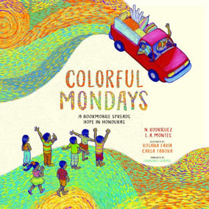 Colorful Mondays : A Bookmobile Spreads Hope in Honduras - Nelson Rodr?guez