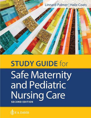 Study Guide for Safe Maternity & Pediatric Nursing Care - Luanne Linnard-Palmer