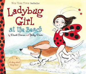 Ladybug Girl at the Beach : Ladybug Girl - David Soman