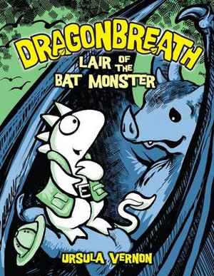 Lair of the Bat Monster : Dragonbreath Series : Book 4 - Ursula Vernon