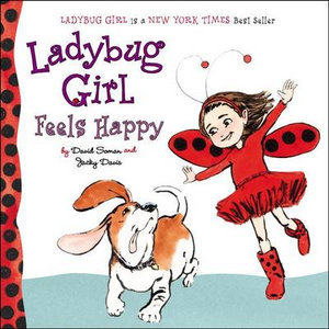 Ladybug Girl Feels Happy : Ladybug Girl - David Soman