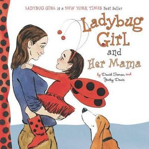 Ladybug Girl and Her Mama : Ladybug Girl Board Books - David Soman