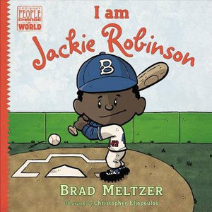 I am Jackie Robinson : Ordinary People Change the World - Brad Meltzer