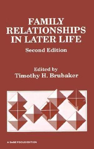 Family Relationships in Later Life : Sage Focus Editions - Timothy H. Brubaker