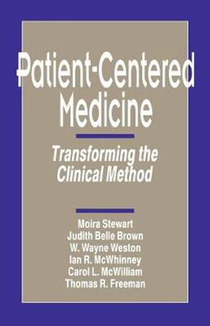 Patient-Centered Medicine : Transforming the Clinical Method - Moira Stewart