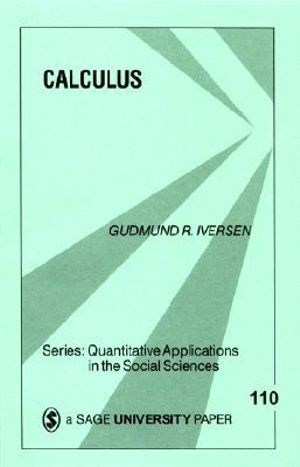 Calculus : Quantitative Applications in the Social Sciences - Gudmund R. Iversen