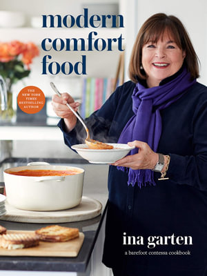 Modern Comfort Food : A Barefoot Contessa Cookbook - Ina Garten