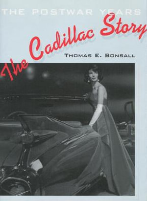 The Cadillac Story : The Postwar Years - Thomas Bonsall