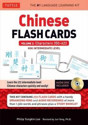 Chinese Flash Cards Kit Volume 2 : HSK Levels 3 & 4 Intermediate Level: Characters 350-622 (Audio CD Included) - Philip Yungkin Lee