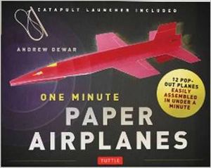 One Minute Paper Airplanes Kit : 12 Pop-Out Planes Easily Assembled in Under a Minute - Andrew Dewar