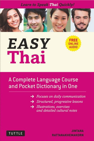 Easy Thai : A Complete Language Course and Pocket Dictionary in One! (Free Companion Online Audio) - Jintana Rattanakhemakorn