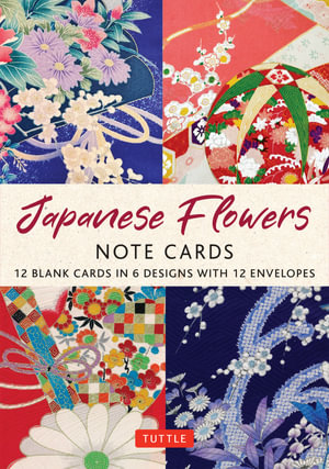 Japanese Flowers, 12 Note Cards : 12 Blank Cards in 6 Lovely Designs (2 each) with 12 Patterned Envelopes - Tuttle Studio