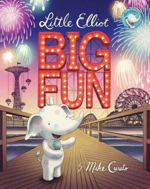 Little Elliot, Big Fun : Little Elliot - Mike Curato