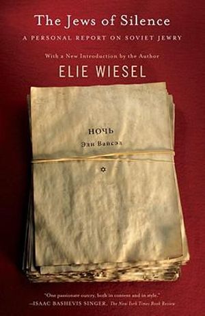 The Jews of Silence : A Personal Report on Soviet Jewry - Elie Wiesel