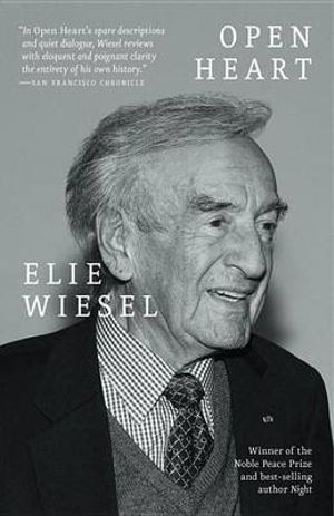 Open Heart : A Memoir - Elie Wiesel