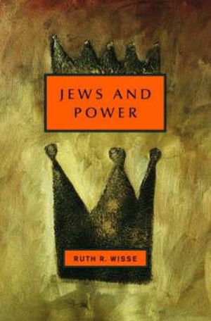 Jews and Power : Jewish Encounters Series - Ruth R. Wisse