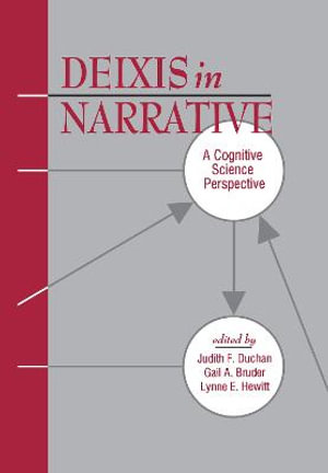 Deixis in Narrative : A Cognitive Science Perspective - Judith F. Duchan