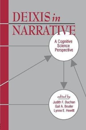 Deixis in Narrative : A Cognitive Science Perspective - Judith F. Duchan