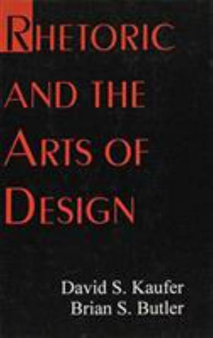 Rhetoric and the Arts of Design - David S. Kaufer