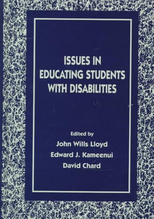 Issues in Educating Students With Disabilities : The LEA Series on Special Education and Disability - David J. Chard