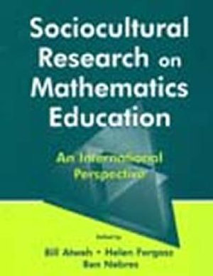 Sociocultural Research on Mathematics Education : An International Perspective - Bill Atweh