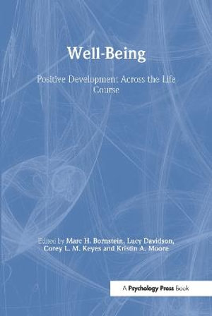 Well-Being : Positive Development Across the Life Course - Marc H. Bornstein