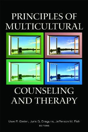 Principles of Multicultural Counseling and Therapy : Counseling and Psychotherapy - Uwe P. Gielen