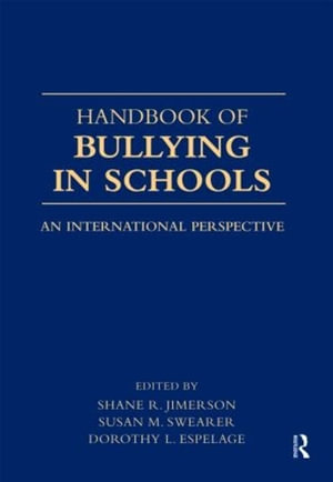 Handbook of Bullying in Schools : An International Perspective - Shane R. Jimerson