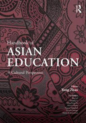 Handbook of Asian Education : A Cultural Perspective - Yong Zhao