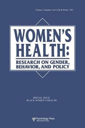 Black Women's Health : A Special Double Issue of women's Health: Research on Gender, Behavior, and Policy - Elizabeth A. Klonoff