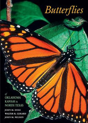 Butterflies of Oklahoma, Kansas, and North Texas - John M Dole