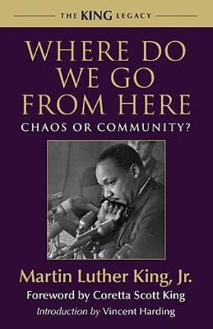 Where Do We Go from Here : Chaos or Community? - Martin Luther King