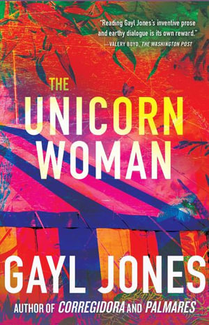 The Unicorn Woman - Gayl Jones