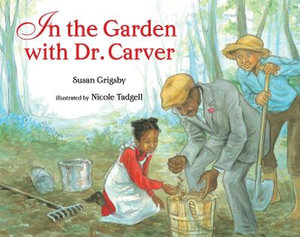 In the Garden with Dr. Carver - Susan Grigsby