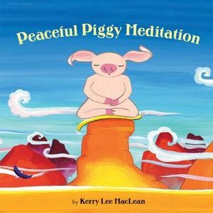 Peaceful Piggy Meditation - Kerry Lee Maclean