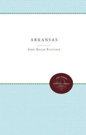 Arkansas : Enduring Editions - John Gould Fletcher