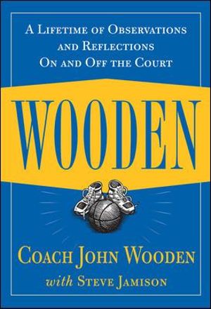 Wooden : A Lifetime of Observations and Reflections on and Off the Court - John Wooden