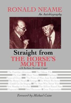 Straight from the Horse's Mouth : Ronald Neame, an Autobiography - Ronald Neame