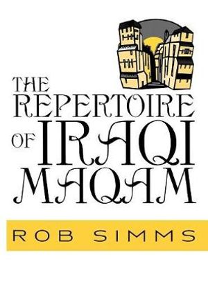 The Repertoire of Iraqi Maqam - Rob Simms