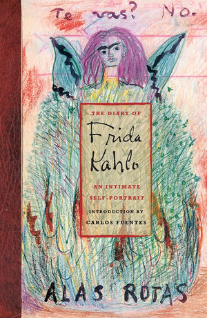 The Diary of Frida Kahlo : An Intimate Self-Portrait - Carlos Fuentes